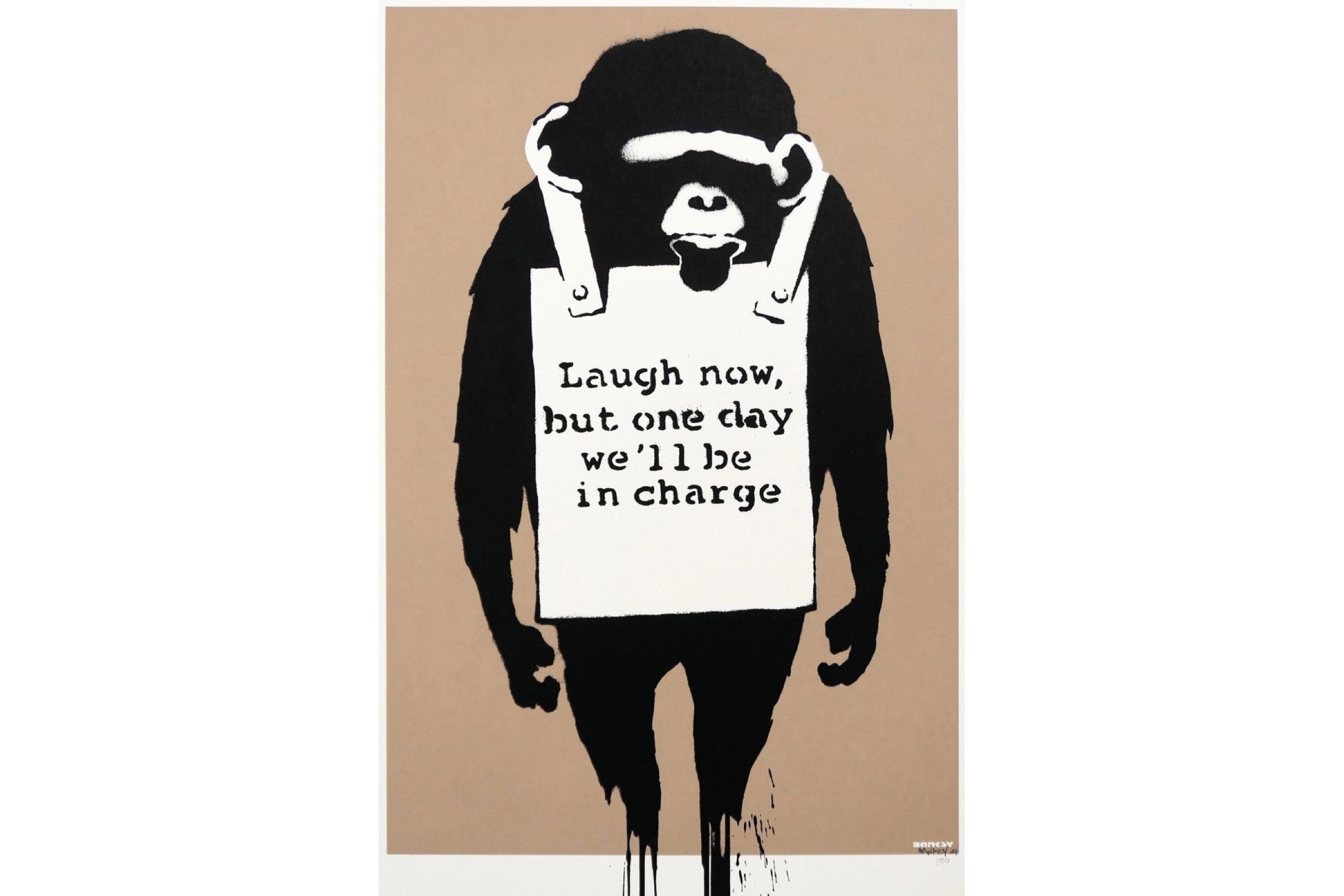Banksy, Laugh Now, 2003, screenprint: a chimpanzee with a sandwich board reading Laugh now, but one day we'll be in charge